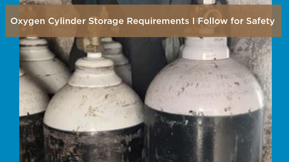 Oxygen Cylinder Storage Requirements I Follow For Safety